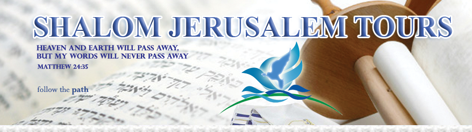 Shalom Jerusalem Tours - Israel Holy Land Tours